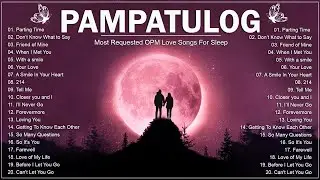 OPM PAMPATULOG LOVE SONGS - The Best OPM Love Songs Collection 2024