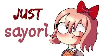 Just Sayori Animatic (DDLC)