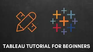 Tableau Tutorial for Beginners -  How to Install Tableau and Create Common Visualizations
