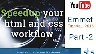 How to Write HTML and CSS faster-Emmet Abbreviations & Operators | Part - 2 2016