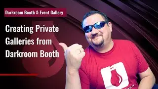 Creating Private Galleries Using Darkroom Booth