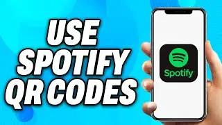 How to Use Spotify QR Codes on Phone (2024) - Easy Fix