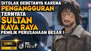 Ditolak Gebetan Karena Cuman Pengangguran Ternyata Bos Besar Kaya Raya Di Cina! - Alur Cerita Film