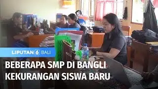 Beberapa SMP di Bangli Kekurangan Siswa Baru | Liputan 6 Bali