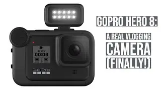 6 Features Were Excited About for GoPro Hero 8 and Media Mods for Vlogging