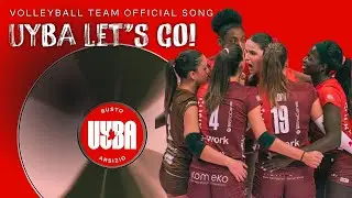 UYBA Let's Go! Volleyball Team Official Song