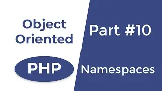 Everything about PHP namespaces - OOP in PHP | Part 10