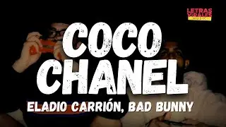 Eladio Carrión ft. Bad Bunny - Coco Chanel (Letra/Lyrics) | 3MEN2 KBRN