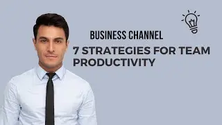 Boost Your Team's Productivity: 7 Effective Strategies