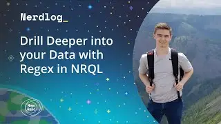 Drill Deeper into your Data with Regex in NRQL