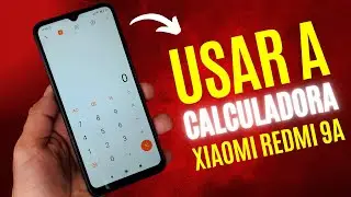 COMO USAR A CALCULADORA DO CELULAR XIAOMI REDMI 9A