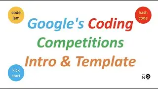 Google Coding Competitions | HashCode | CodeJam | KickStart | Introduction | Template