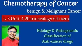 Cancer , Malignancy Chemotherapy of Cancer - L-3 Unit-4 Pharmacology 6th semester  Nitrogen Mustard