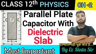 Capacitance of Parallel Plate Capacitor with Dielectric Slab Derivation | Class 12 Physics