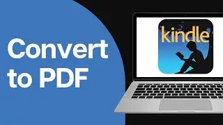 How to Convert Kindle to PDF