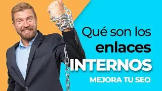 Qué son los enlaces internos y como usarlos para mejorar tu SEO