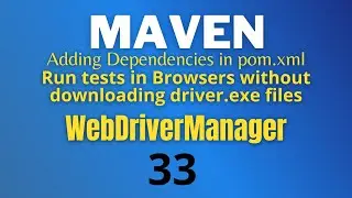 33#  Maven | WebDriverManager | How to run tests in any Browser without Downloading driver exe files