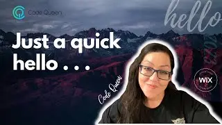 Just a quick hello from Code Queen