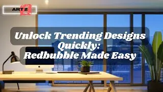 Unlock Trending Designs Quickly: Redbubble Made Easy