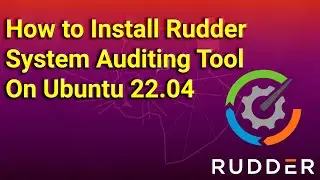 How to Install Rudder System Auditing Tool on Ubuntu 22.04