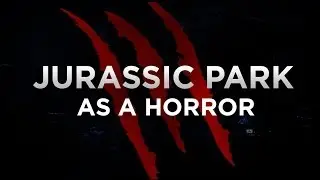 Jurassic Park - Recut As A Horror Movie