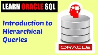 Learn Oracle SQL : Introduction to Hierarchical Queries