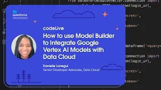 How to use Model Builder to Integrate Google Vertex AI Models with Data Cloud