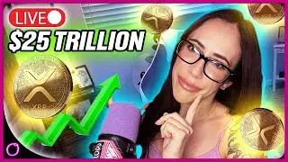 🚨PREPARE $25 TRILLION To Enter Crypto Market SOON (CRAZY XRP RIPPLE RUMOR)