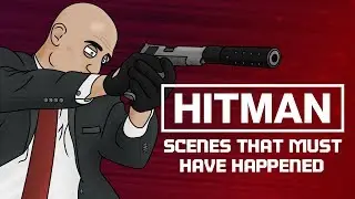 Hitman: Scenes That Must Have Happened - Animated Game Parody