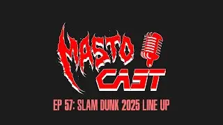 EP 57: Slam Dunk 2025 Line Up