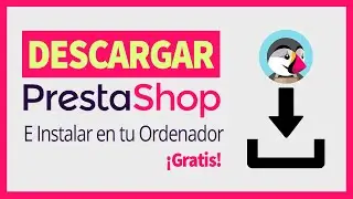 Cómo DESCARGAR PRESTASHOP e Instalar en un Ordenador 🔥 GRATIS