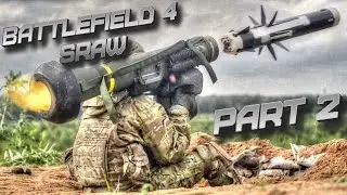 ★BATTLEFIELD 4 ★ РПГ SRAW МОЖЕТ... ★ Сборка от подписчика ★ Часть #2 ★ RealGamePlay