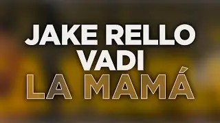 Jake Rello, Vadi - La Mamá (Official Audio Lyric Video) 