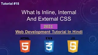 CSS Tutorial - What Is Inline, Internal And External CSS || Web Development Tutorial #18