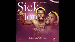 Black Cheetah Sa _ Sick more (official Audio)              #2024 #rap #motswako #newmusic #musics