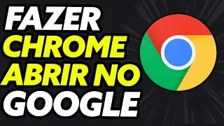 Como Fazer o Chrome Abrir Direto no Google (Muito Fácil!)