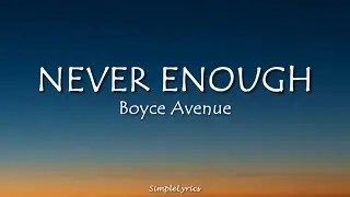 Never Enough - Boyce Avenue (The Greatest Showman) Loren Allred        Kelly Clarkson (Lyrics)