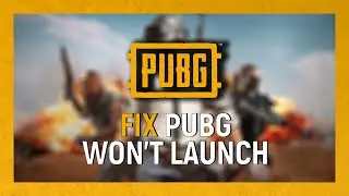 How to Fix PUBG Not Launching on PC | PUBG Not Opening | 2021 Update