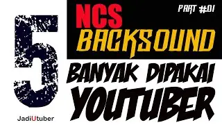 Backsound yang sering digunakan Youtuber -  NCS Backsound | Vlog No Copyright