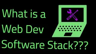 What is a Web Development Software Stack???