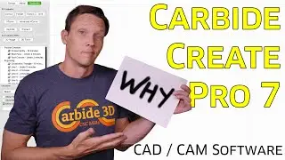 Why Carbide Create Pro 7 - Straight Talk