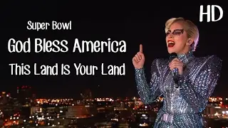 God Bless America/ This Land Is Your Land - Lady Gaga (Live at Super Bowl Halftime Show 2017) | HD