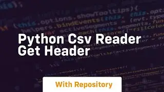 python csv reader get header