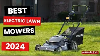 Best Electric Lawn Mowers 2024 - (Which One Is The Best?)