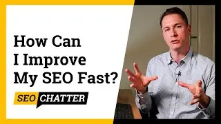 How Can I Improve My SEO Fast?