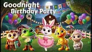 🎊Goodnight Birthday Party🐰🎆THE IDEAL Cozy Bedtime Stories for Babies and Toddlers