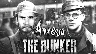 ТУННЕЛЬНЫЕ ДИВЕРСАНТЫ\Amnesia:The Bunker(#6)