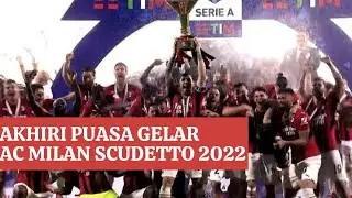 AC Milan Scudetto 2022, Akhiri Puasa Gelar Selama Sebelas Tahun