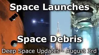 SpaceX Breaks Records, China Expands CSS, Both Drop Debris on Earth - Deep Space Updates August 3rd