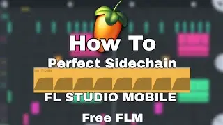 How To Perfect Sidechain In FL Studio Mobile ( Free FLM )